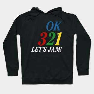 Ok 321 Let's Jam! Hoodie